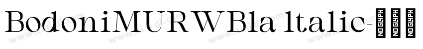 BodoniMURWBla ltalic字体转换